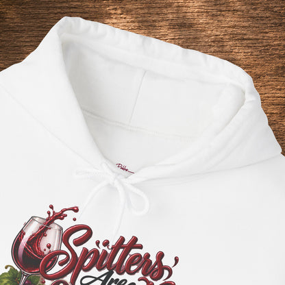 Spitters Are Quitters Hoodie