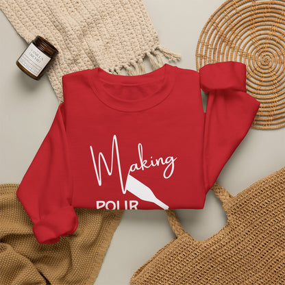 Making Pour Decisions in Paso Robles, CA Sweatshirt