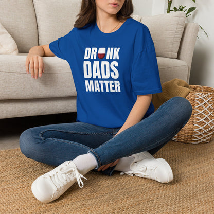 Drunk Dads Matter Crew Neck T-Shirt