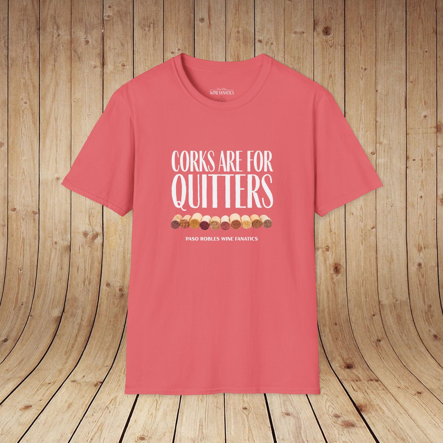 Corks Are For Quitters Unisex Softstyle T-Shirt