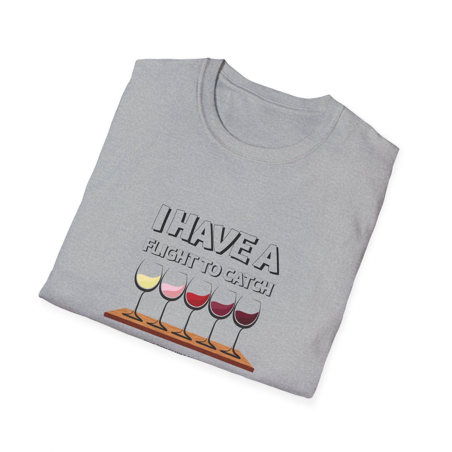 I Have A Flight To Catch Unisex Softstyle T-Shirt