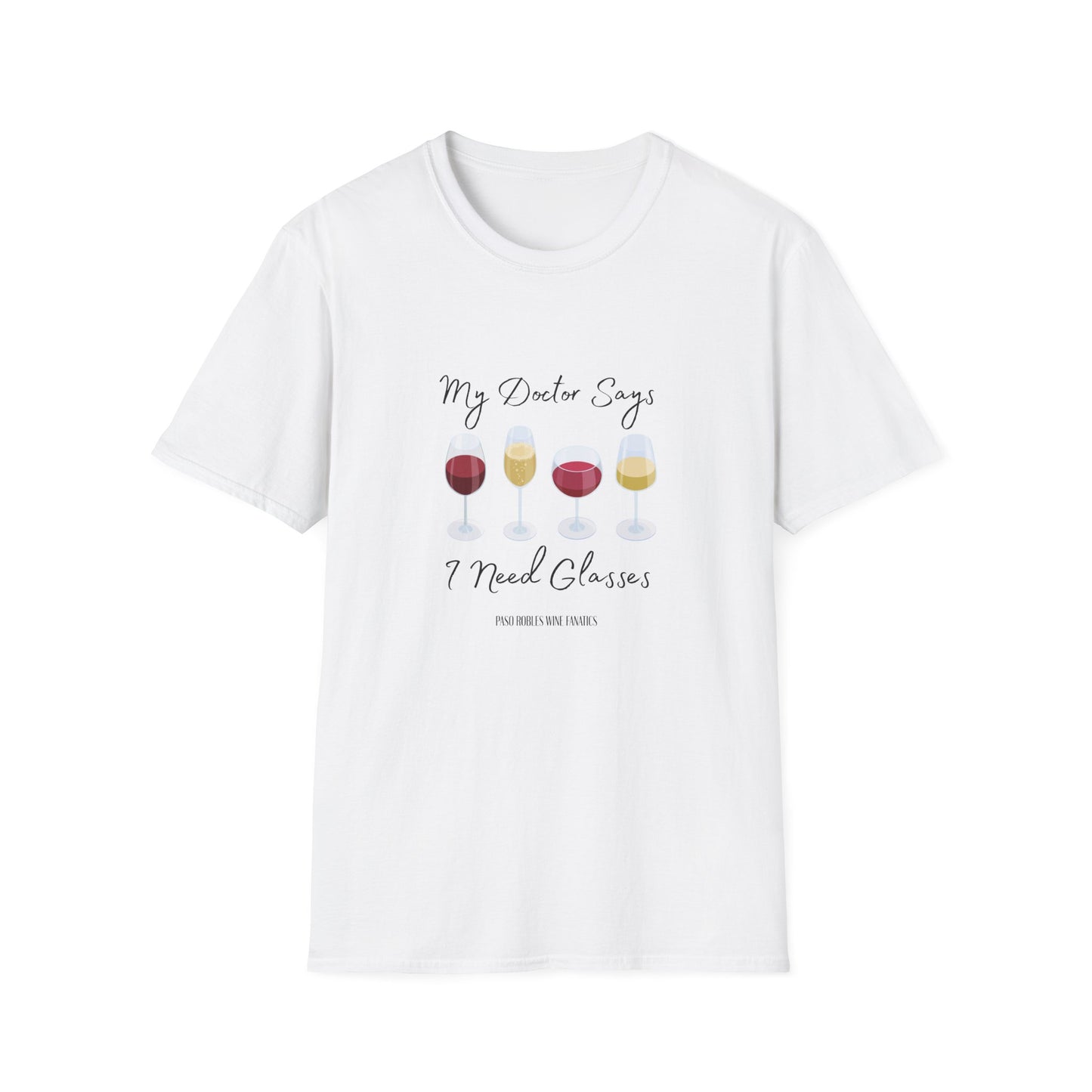 My Doctor Says I Need Glasses Unisex Softstyle T-Shirt