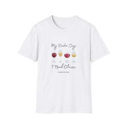 My Doctor Says I Need Glasses Unisex Softstyle T-Shirt