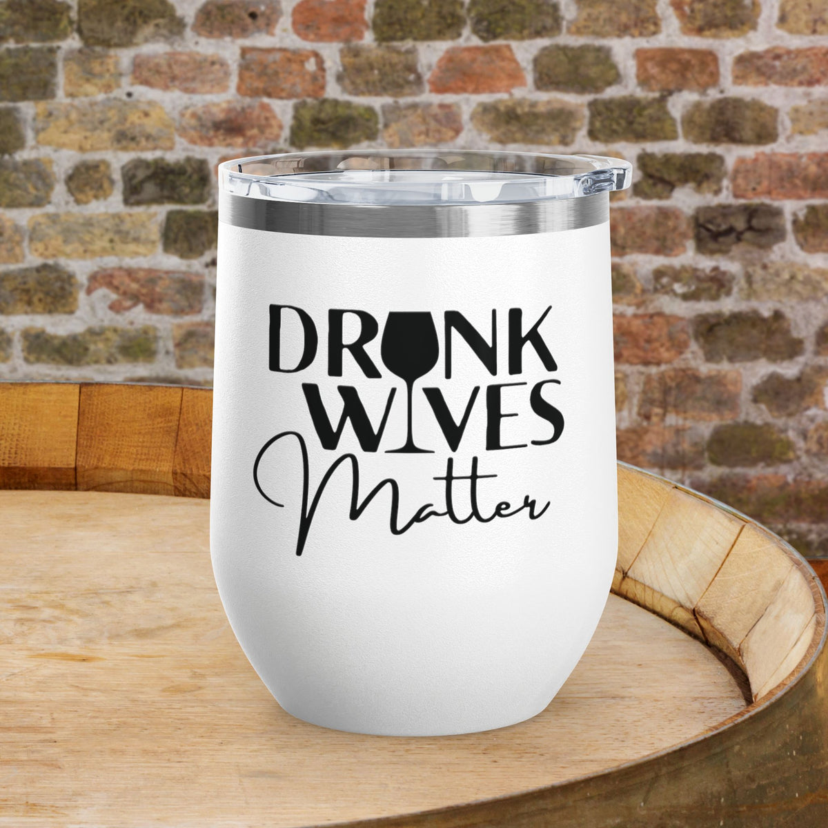 Drunk Wives Matter Personalized 12oz Wine Tumbler