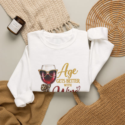 Age Gets Better With Wine Sweatshirt