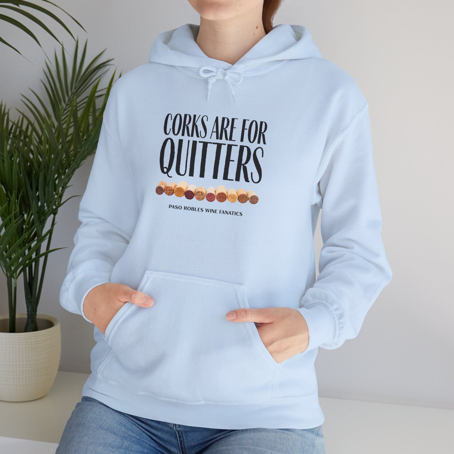 Corks Are For Quitters Hoodie