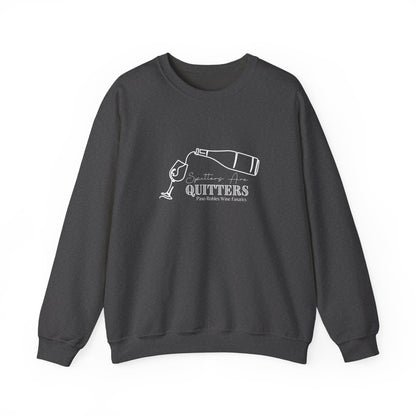 Spitters are Quitters Wine Sweatshirt
