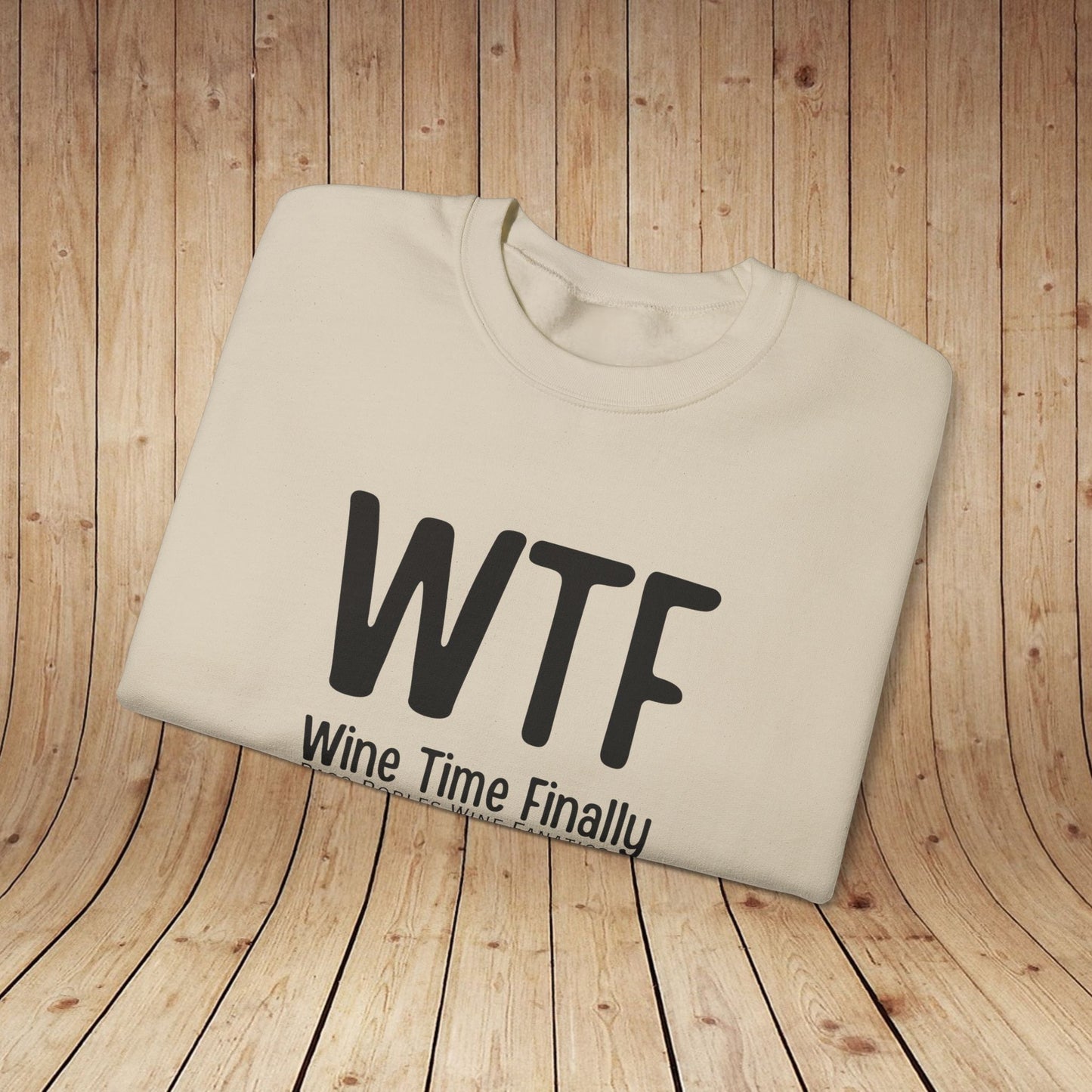 WTF Wine Tasting Finally Sweatshirt
