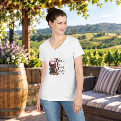 WINE Is Needed Every Day Ladies V-Neck T-Shirt