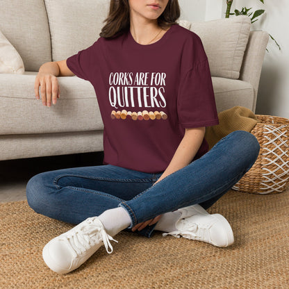 Corks Are For Quitters Crewneck Tee