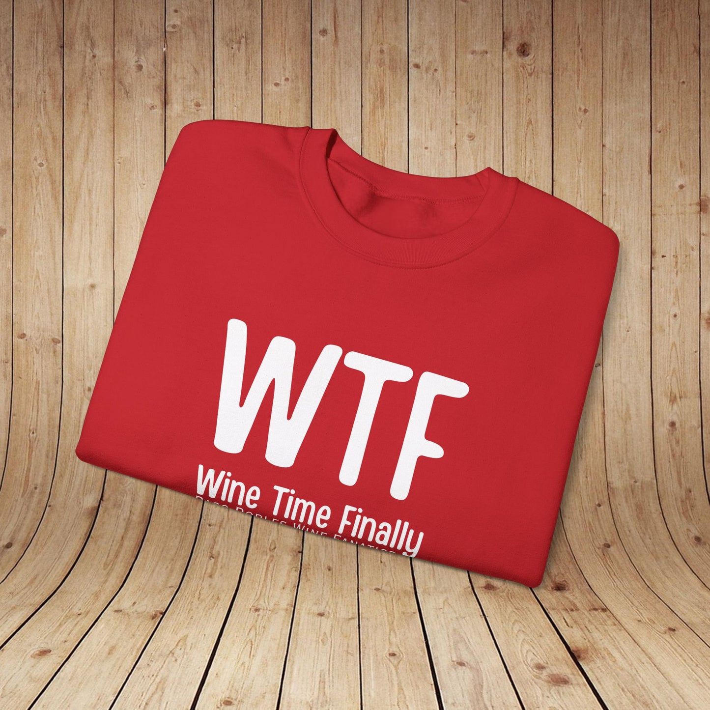 WTF Wine Tasting Finally Sweatshirt