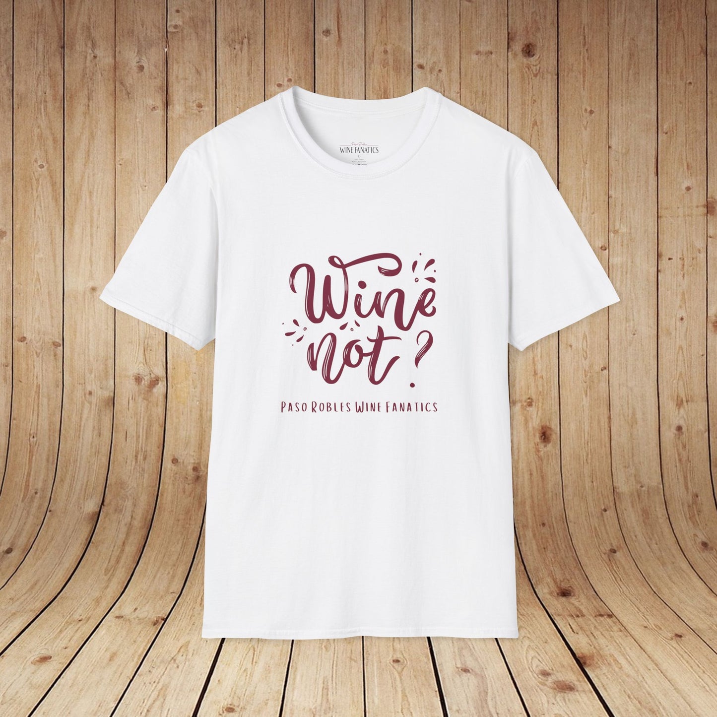 Wine Not? Unisex Softstyle T-Shirt