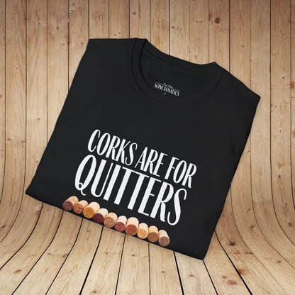 Corks Are For Quitters Unisex Softstyle T-Shirt