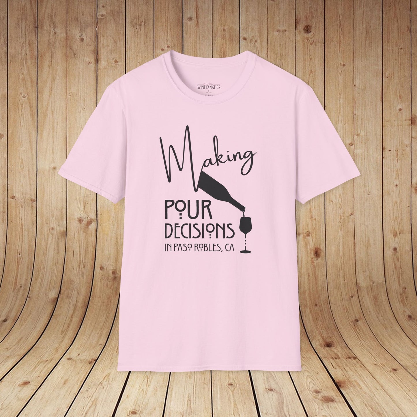 Paso Robles - Making Pour Decisions Unisex Softstyle Tee