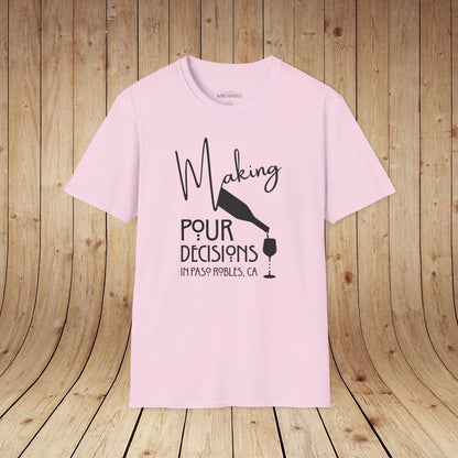 Paso Robles - Making Pour Decisions Unisex Softstyle Tee