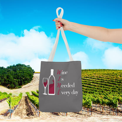 WINE Is Needed Everyday Tote Bag