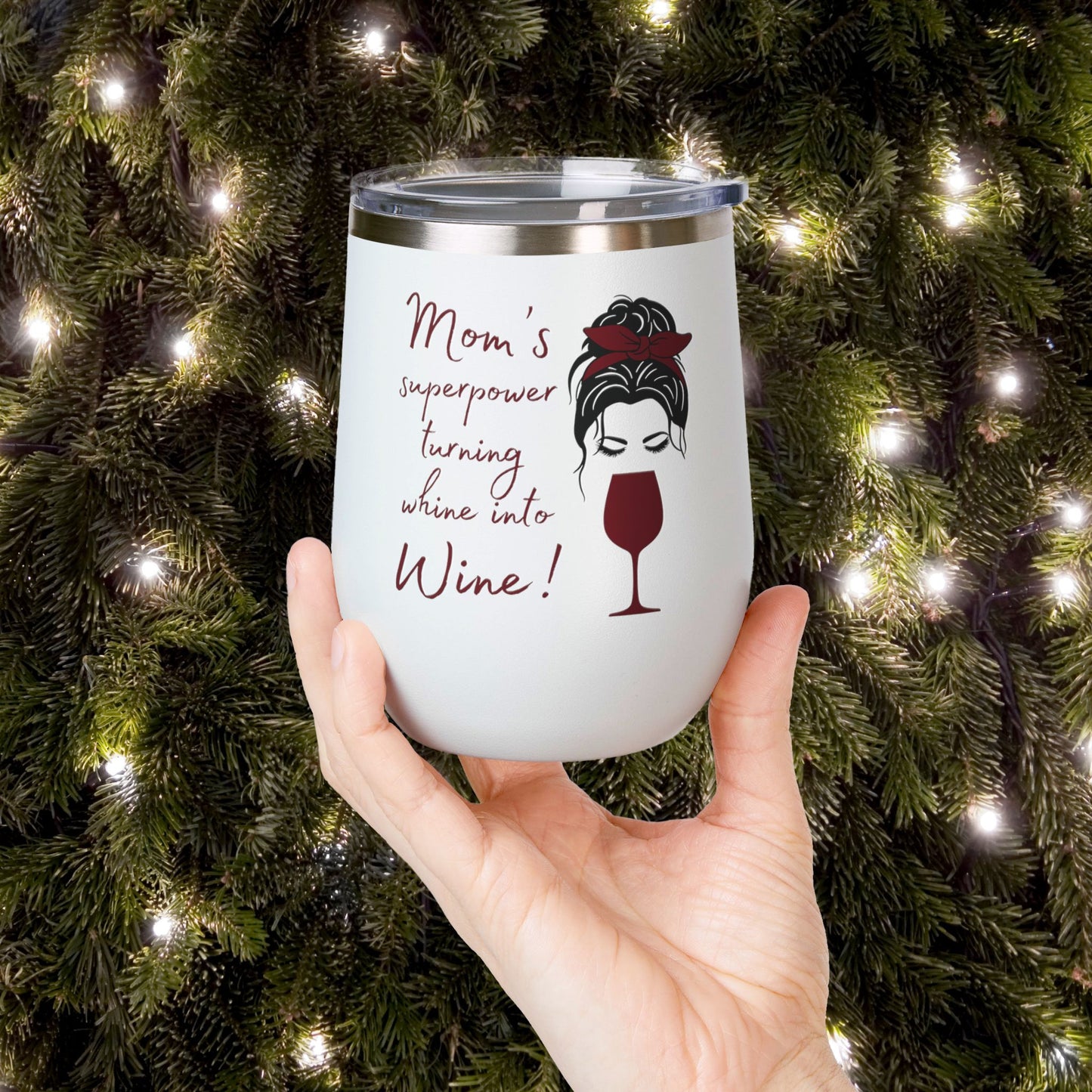 Mom's Superpower, turning whine into Wine! 12oz Wine Tumbler