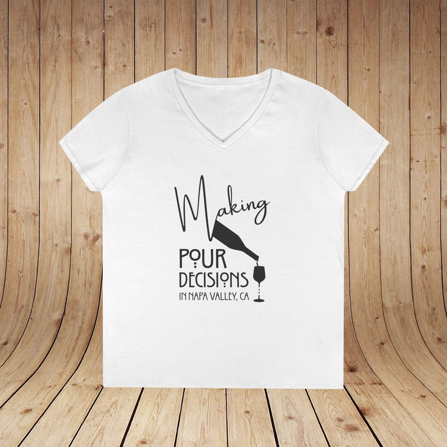 Making Pour Decisions in Napa Valley, CA Ladies' V-Neck Tee