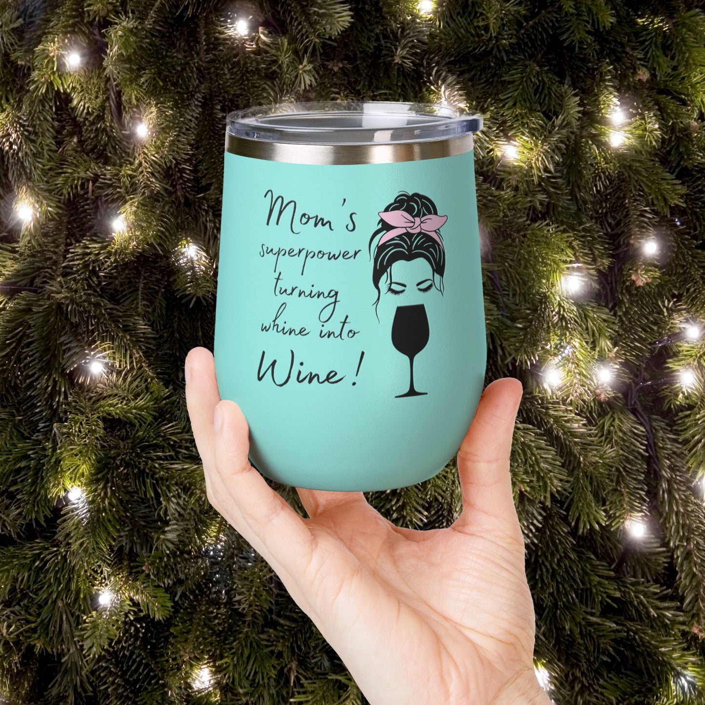 Mom's Superpower, turning whine into Wine! 12oz Wine Tumbler