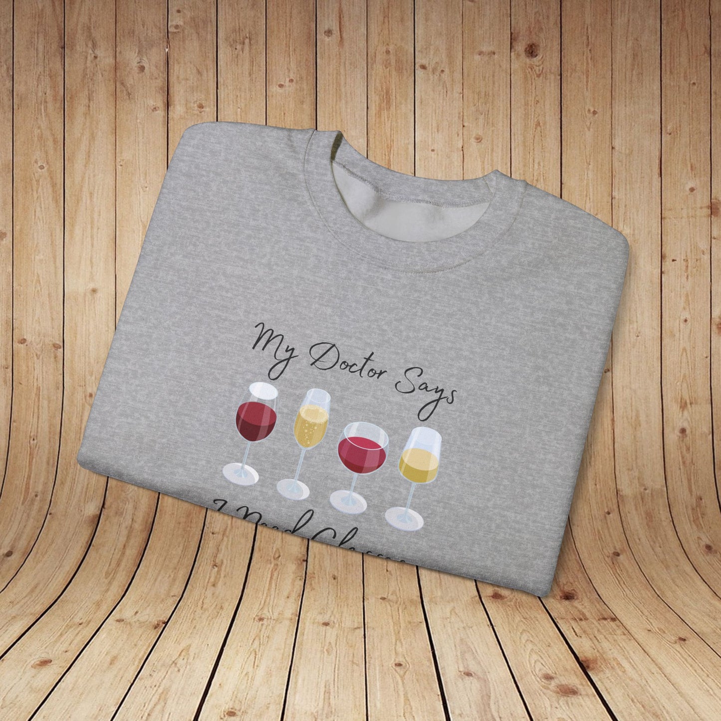 My Doctor Says I Need Glasses Sweatshirt