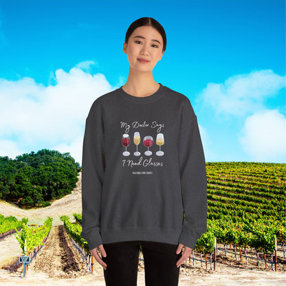My Doctor Says I Need Glasses Sweatshirt