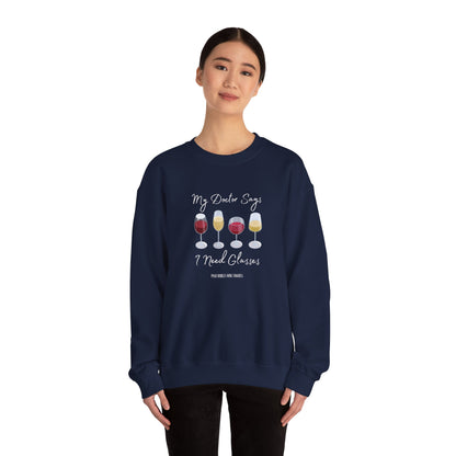 My Doctor Says I Need Glasses Sweatshirt