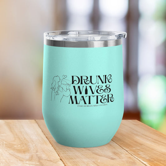 Drunk Wives Matter Personalized 12oz Wine Tumbler