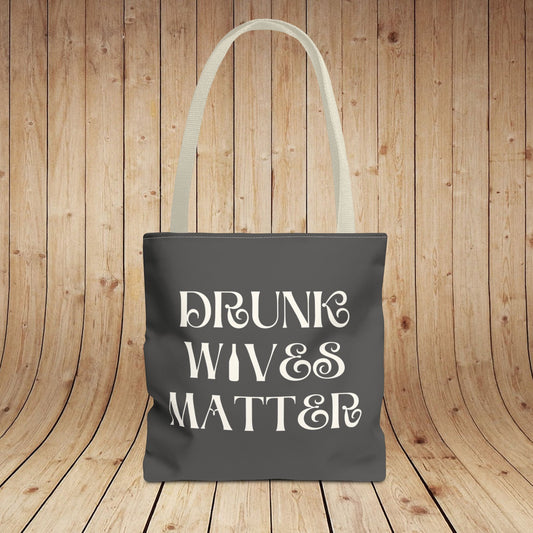 Drunk Wives Matter Tote Bag