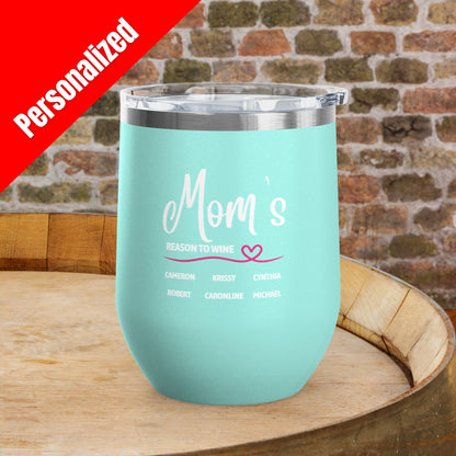 Mom's Reason To Wine Personalized 12oz Wine Tumbler
