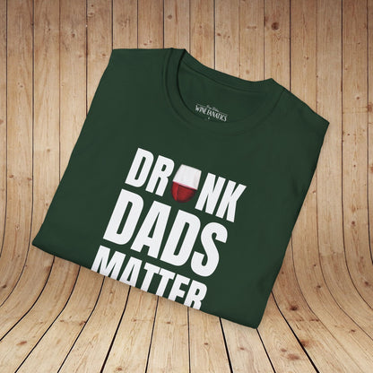 Drunk Dads Matter T-Shirt