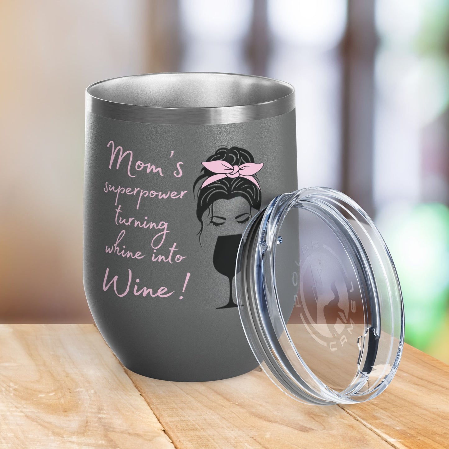 Mom's Superpower, turning whine into Wine! 12oz Wine Tumbler
