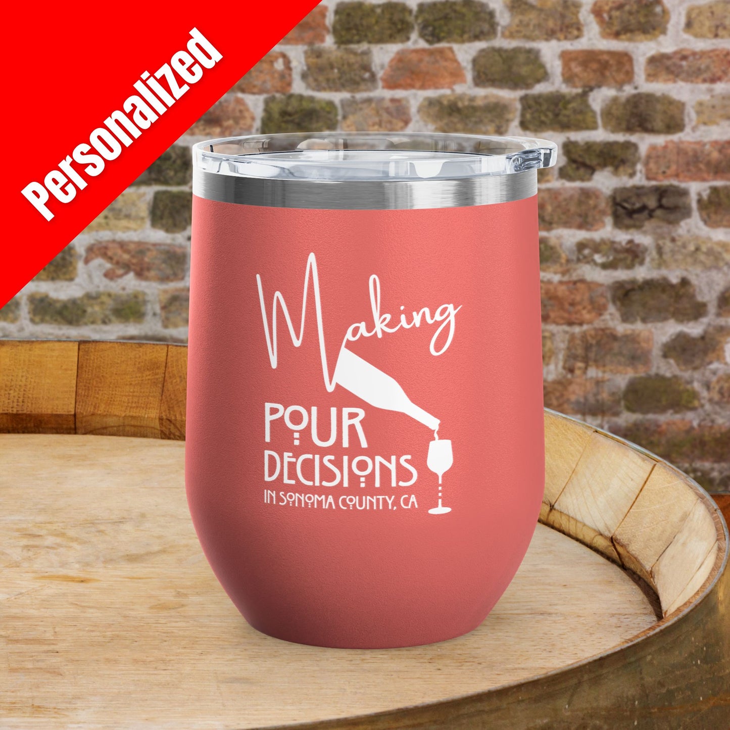Making Pour Decisions in Sonoma County, CA Personalized 12oz Wine Tumbler