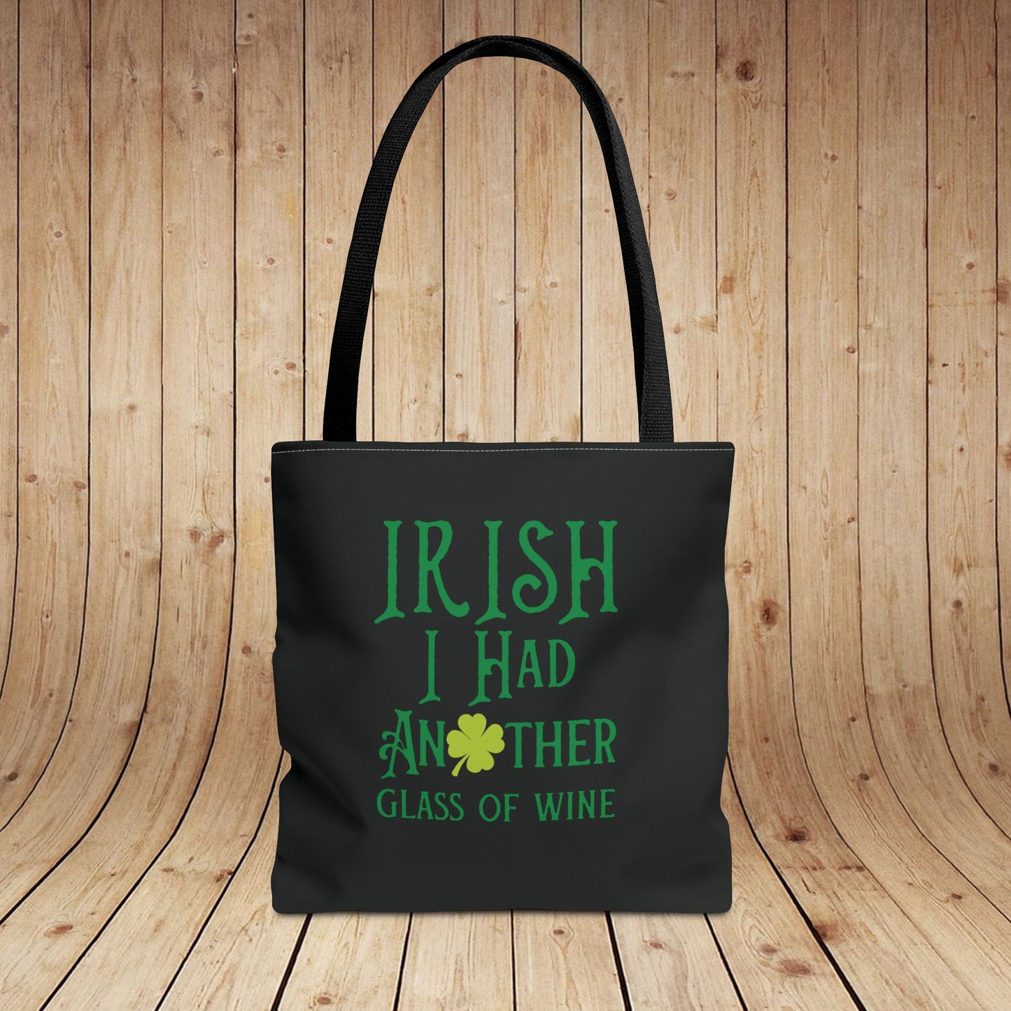 IRISH I Had Another Glass Of Wine Tote Bag
