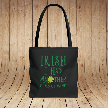 IRISH I Had Another Glass Of Wine Tote Bag