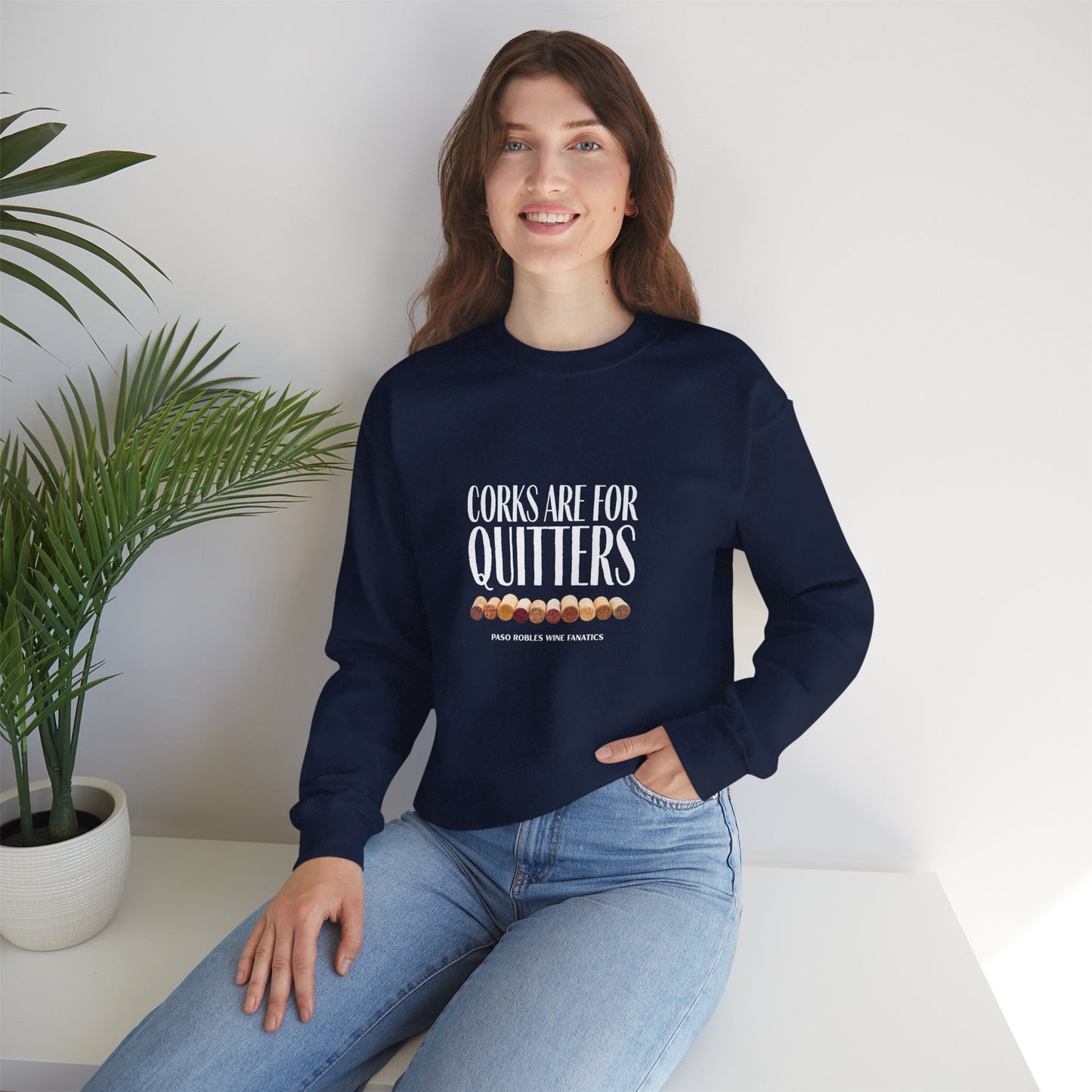 Corks Are For Quitters Sweatshirt