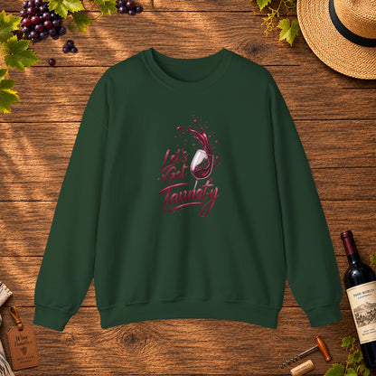 Let's Get Tannat-y Sweatshirt