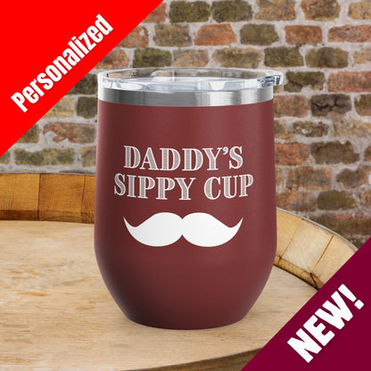 Daddy's Sippy Cup (mustache) Personalized 12oz Wine Tumbler