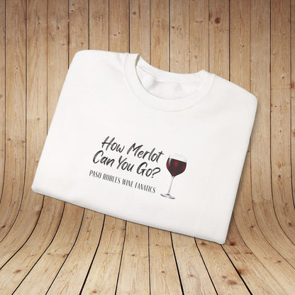 How Merlot Can You Go Sweatshirt