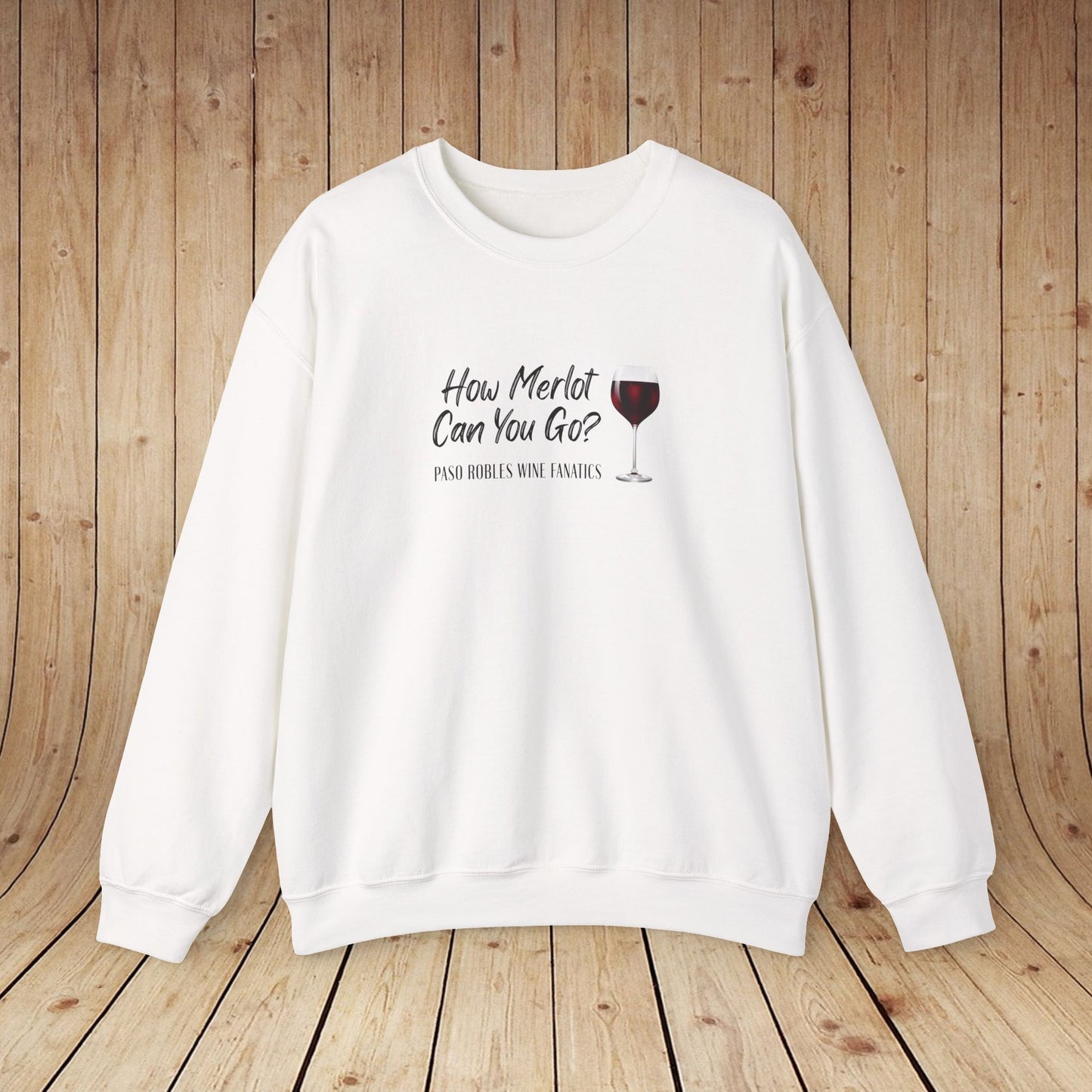 How Merlot Can You Go Sweatshirt