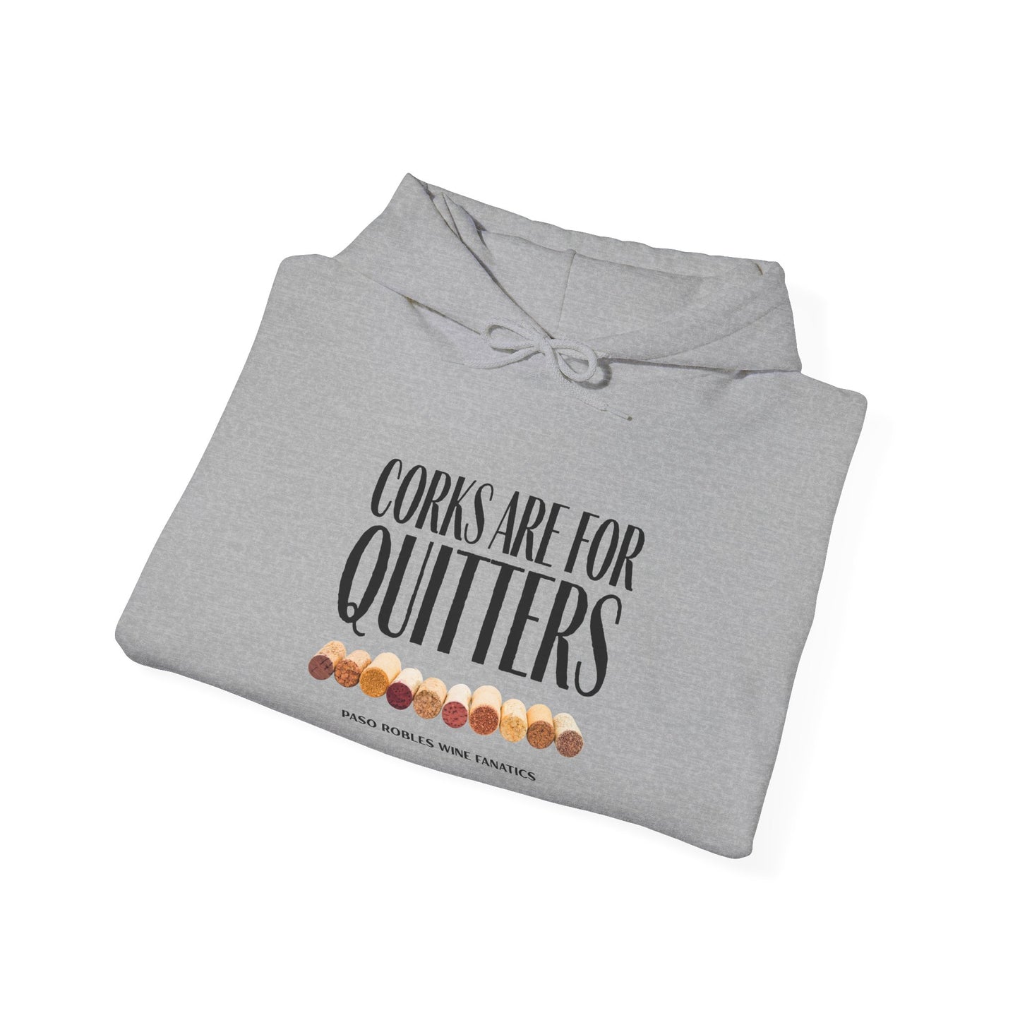 Corks Are For Quitters Hoodie