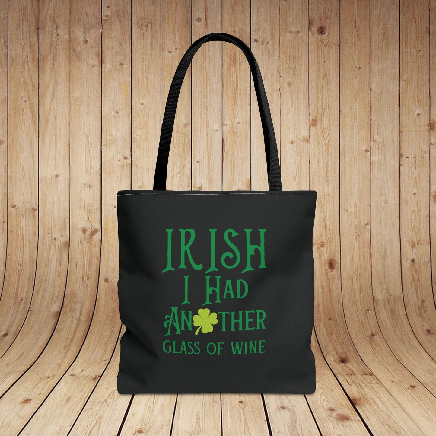 IRISH I Had Another Glass Of Wine Tote Bag