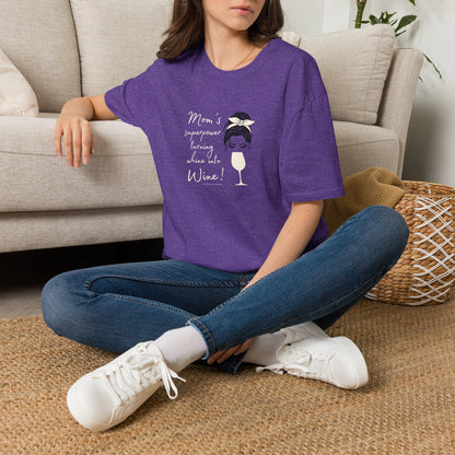 Mom's superpower, turning whine into Wine! Crewneck Tee