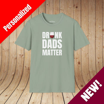 Drunk Dads Matter T-Shirt
