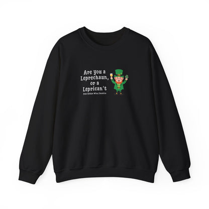 Are You A Leprechaun, Or A Leprecan't Sweatshirt