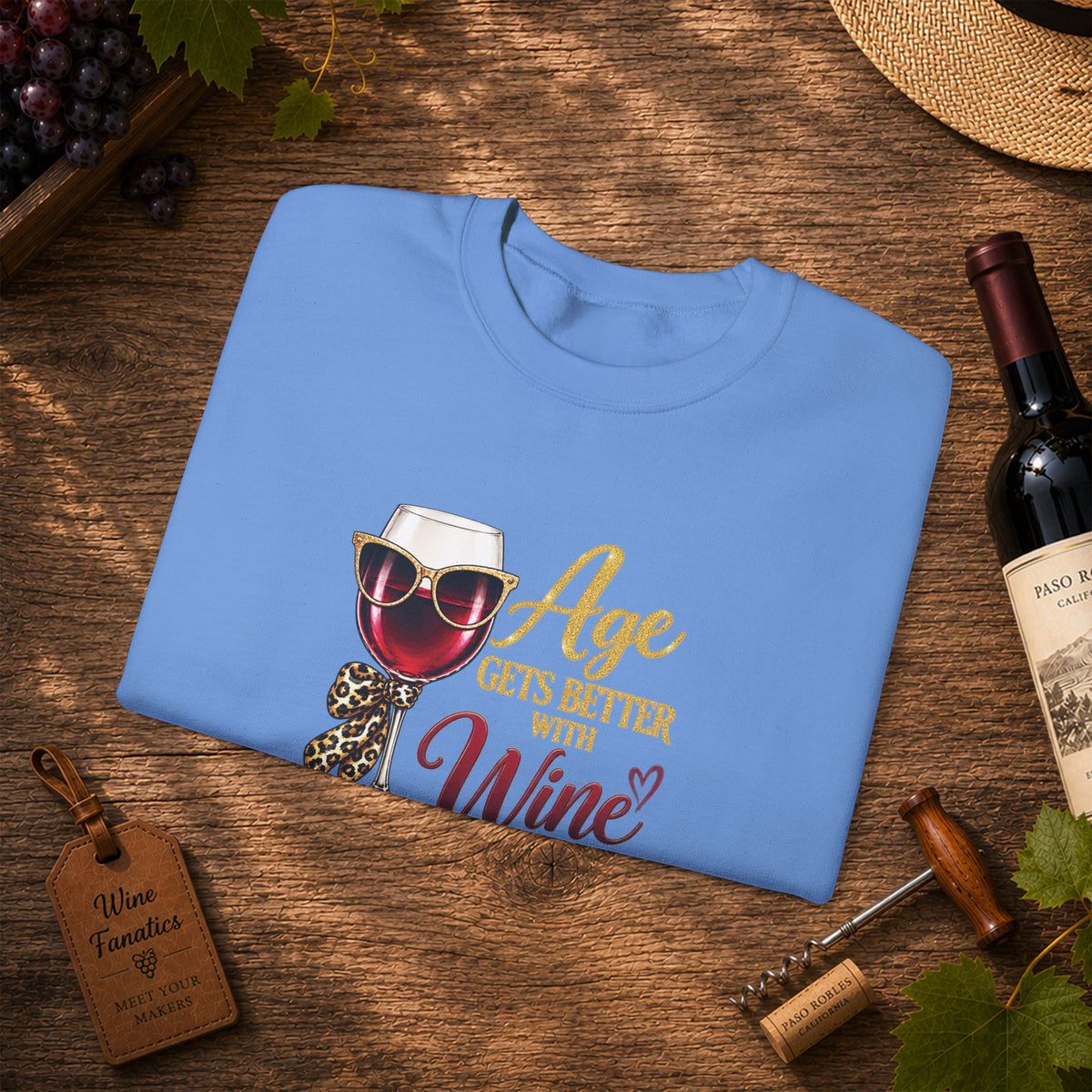 Age Gets Better With Wine Sweatshirt