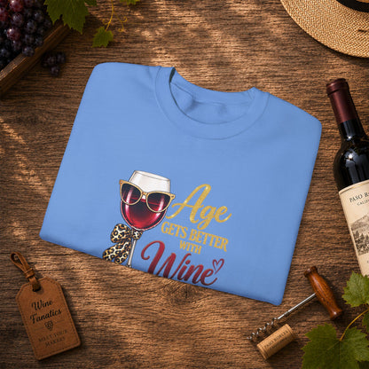 Age Gets Better With Wine Sweatshirt