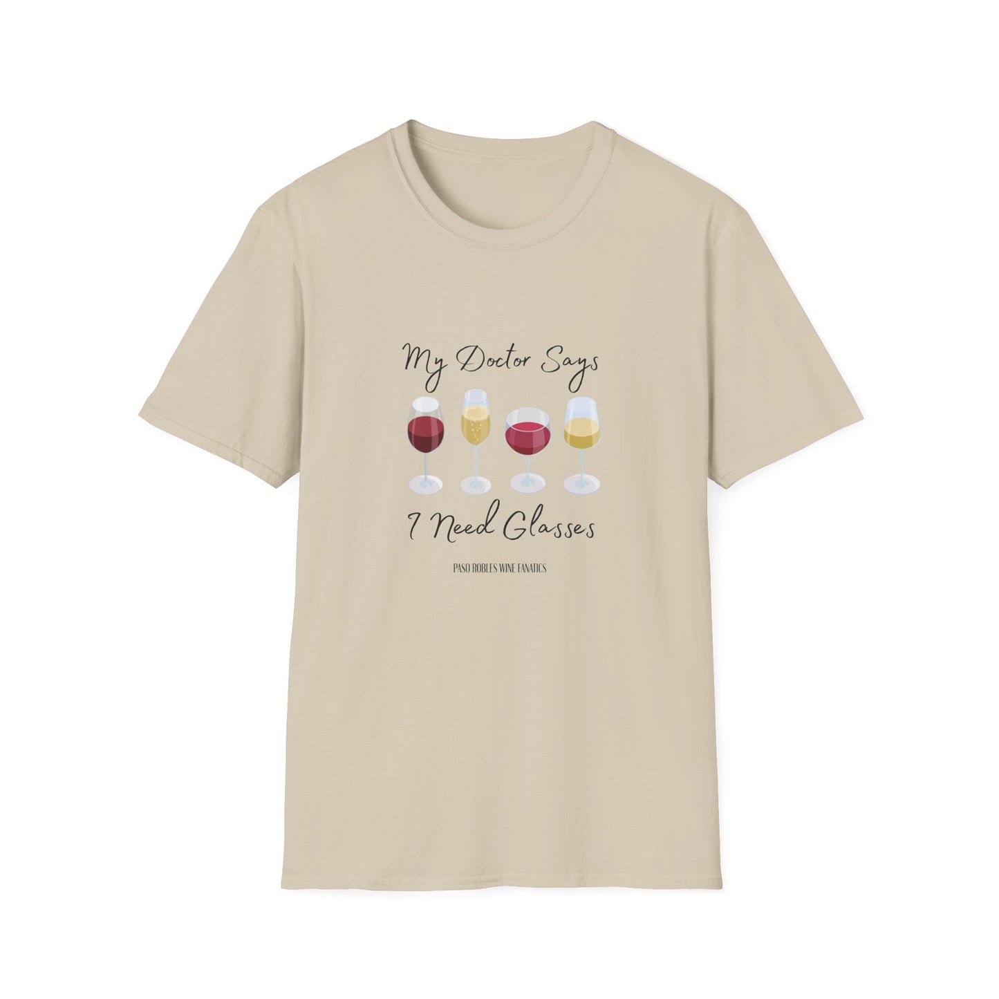 My Doctor Says I Need Glasses Unisex Softstyle T-Shirt