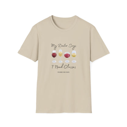 My Doctor Says I Need Glasses Unisex Softstyle T-Shirt