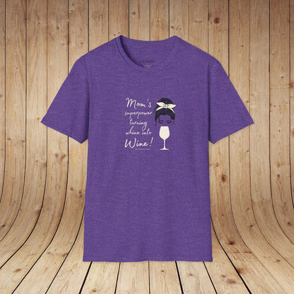 Mom's superpower, turning whine into Wine! Tee