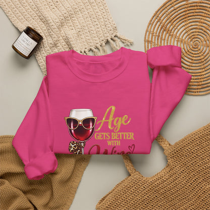 Age Gets Better With Wine Sweatshirt